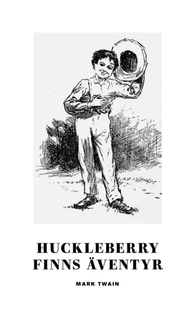 Huckleberry Finns ventyr (inbunden)