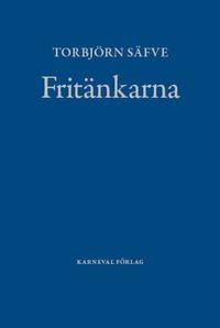 Fritänkarna : alternativ svensk litteraturhistoria (inbunden)