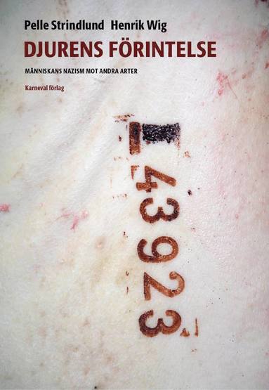 Djurens frintelse : mnniskans nazism mot andra arter (hftad)