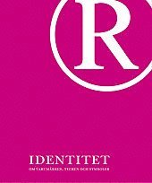 Identitet : Om Varumärken, Tecken Och Symboler (inbunden)
