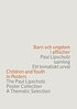 Barn och ungdom i affischer : Paul Lipschutz samling : ett tematiskt urval = Children and youth in posters : the Paul Lipschutz poster collection : a thematic selection
