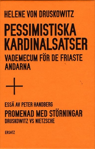 Pessimistiska kardinalsatser : vademecum för de friaste andarna ; Promenad med störningar : Druskowitz vs Nietzsche (inbunden)