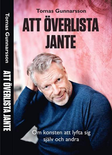 Att verlista Jante : om konsten att lyfta sig sjlv och andra (inbunden)