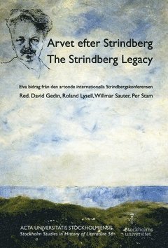 Arvet efter Strindberg  / The Strindberg legacy : elva bidrag frn den artonde internationella Strindbergskonferensen (hftad)