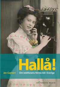 Hallå! Telefonens första tid i Sverige (e-bok)