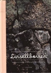 Flottning och kulturmiljvrd i Linsellborren : en bok om stenkistorna i Linsellborren. Om deras historia frn flottningsepoken och restaureringen av dem (inbunden)