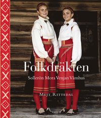 Folkdrkten : Sollern Mora Venjan Vmhus (inbunden)