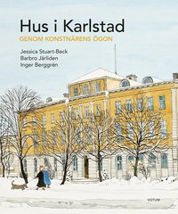 Hus i Karlstad : genom konstnrens gon (inbunden)