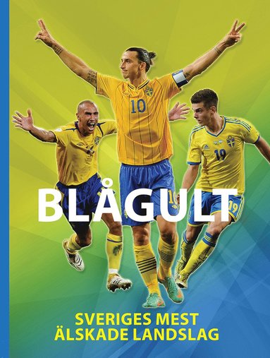 Blågult : Sveriges mest älskade landslag (kartonnage)