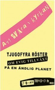 Att svra i kyrkan : tjugofyra rster om evig tillvxt p en ndlig planet (inbunden)