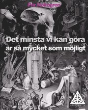Det minsta vi kan g�ra �r s� mycket som m�jligt (inbunden)
