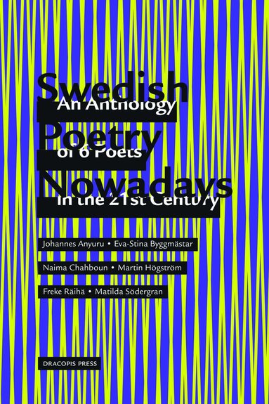 Swedish Poetry Nowadays; An Anthology of 6 Poets in the 21st Century (hftad)