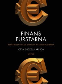 Finansfurstarna : berttelsen om de svenska riskkapitalisterna (e-bok)