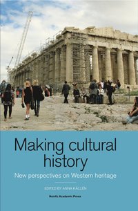 Making cultural history : new perspectives on Western heritage (inbunden)