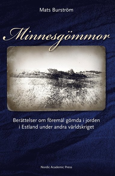 Minnesgmmor : berttelser om freml gmda i jorden i Estland under andra vrldskriget (inbunden)
