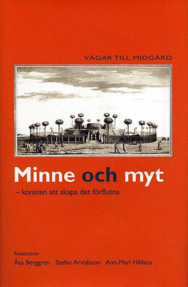 Minne och myt : konsten att skapa det förflutna (pocket)