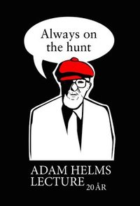 Always on the hunt : Adam Helms lecture 20 år (häftad)