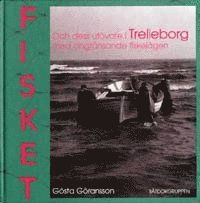 Fisket och dess utövare i Trelleborg med angränsande fiskelägen (inbunden)