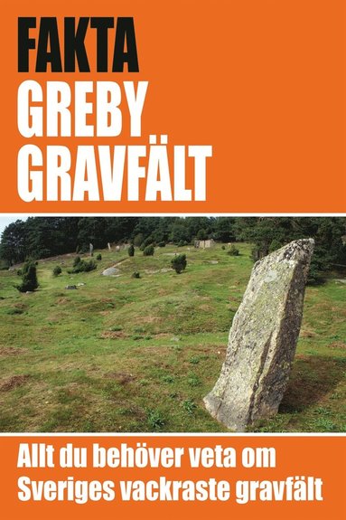 Greby gravfält - det vackraste gravfältet i Sverige  (pocket)