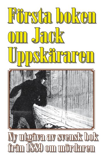 Jack uppsprttaren : vrldens frsta bok om seriemrdaren Jack the Ripper (hftad)