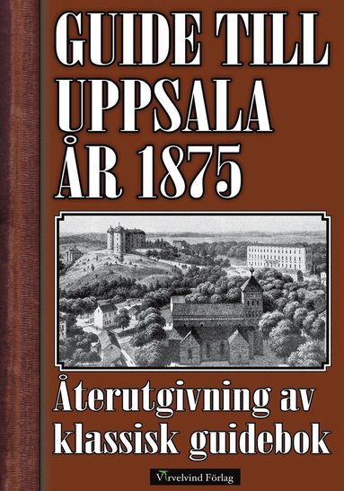 Guide till Uppsala 1875  (inbunden)