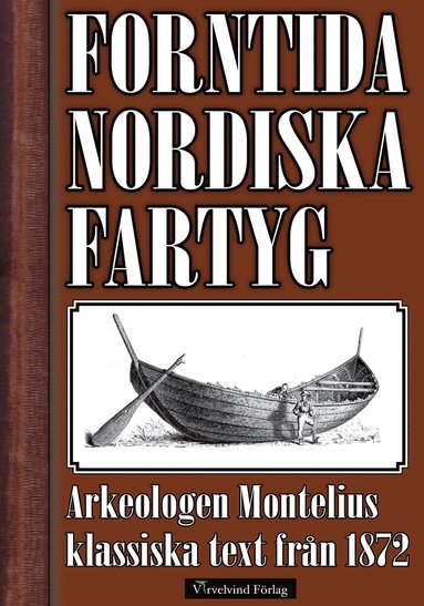Nordens fartyg frn hednatiden 1872 (inbunden)