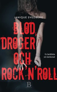 Blod, droger & rock'n'roll (e-bok)