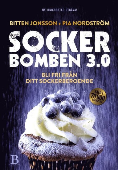 Sockerbomben 3.0 : bli fri från ditt sockerberoende (inbunden)