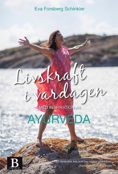 Livskraft i vardagen : med inspiration av Ayurveda (inbunden)