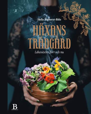 Häxans trädgård : läkeväxter förr och nu (inbunden)