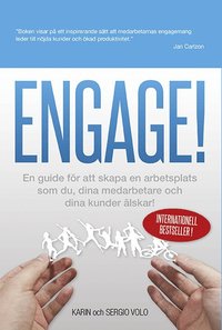 Engage! : en guide för att skapa en arbetsplats som du, dina medarbetare och dina kunder älskar! (häftad)