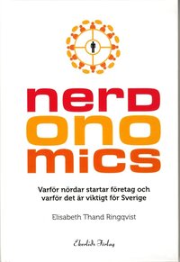 Nerdonomics : varför nördar startar företag och varför det är viktigt för Sverige (inbunden)