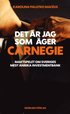 Det är jag som äger Carnegie : maktspelet om Sveriges största investmentbank