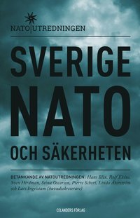 Sverige, Nato och säkerheten : betänkande av Natoutredningen (häftad)