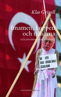 Imamen, kuppen och tjänarna : Gülenismen och Turkiet (häftad)