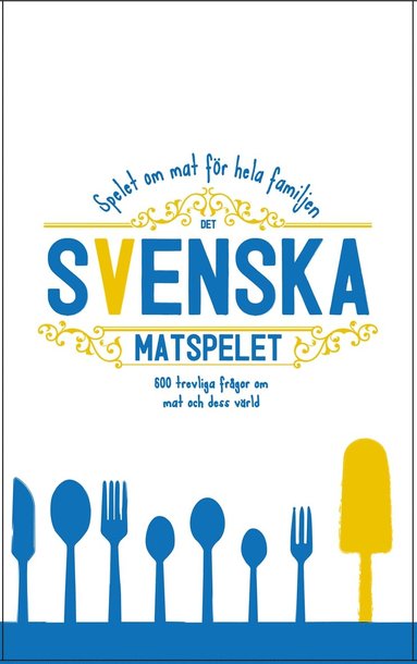 Svenska matspelet: 600 frgor om mat och dess vrld (PDF) (e-bok)