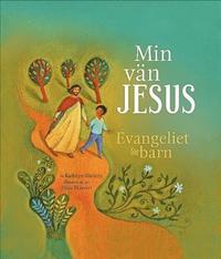 Min vän Jesus : evangeliet för barn - Kathryn Slattery - Bok  (9789187411045) | Bokus