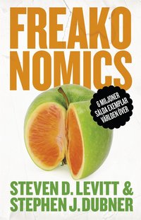 Freakonomics: En vildsint ekonom förklarar det moderna livets gåtor (e-bok)