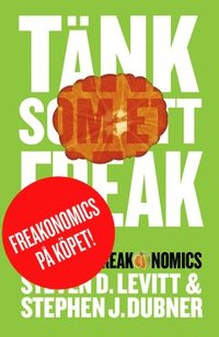 Tänk som ett freak + Freakonomics (Specialutgåva) (e-bok)