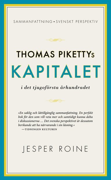 Thomas Pikettys Kapitalet i det tjugofrsta rhundradet : sammanfattning, svenskt perspektiv (hftad)