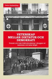 Vetenskap mellan diktatur och demokrati : Svensk och tysk folklivsforskning (inbunden)