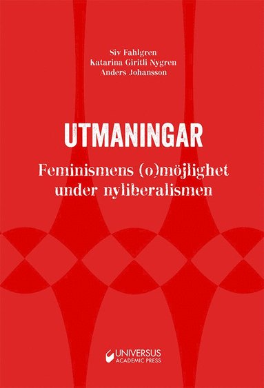 Utmaningar : feminismens (o)mjlighet under nyliberalismen (inbunden)