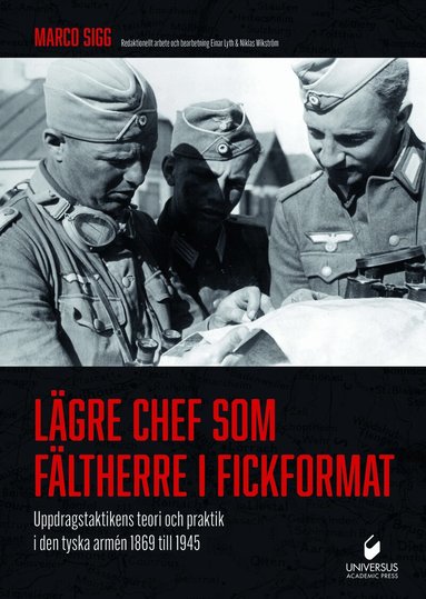 L�gre chef som f�ltherre i fickformat : uppdragstaktikens teori och praktik i den tyska arm�n 1869 till 1945 (inbunden)