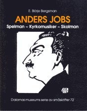 Anders Jobs. Spelman - Kyrkomusiker - skolman (inbunden)