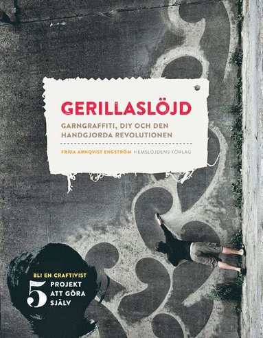 Gerillasl�jd : garngraffiti, DIY och den handgjorda revolutionen (h�ftad)