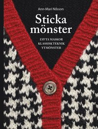 Sticka mönster : lyfta maskor, flerfärgsstickning, ytmönster (inbunden)