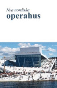 Nya nordiska operahus (inbunden)