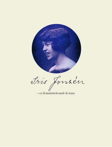 Iris Jonzn : en framtstrvande kvinna (inbunden)