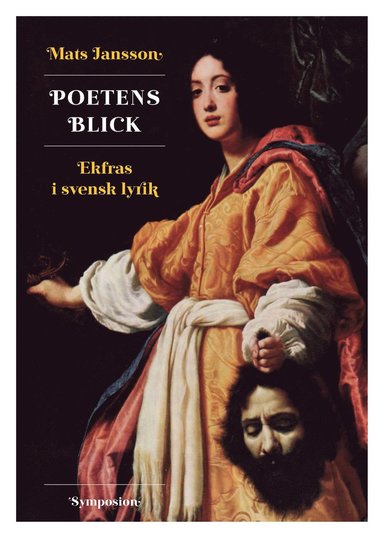 Poetens blick : ekfras i svensk lyrik (pocket)