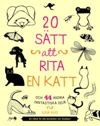 20 stt att rita en katt och 44 andra fantastiska djur : en ritbok fr alla (hftad)